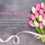 Tuesday blessings quote about progress and faith with a peaceful background