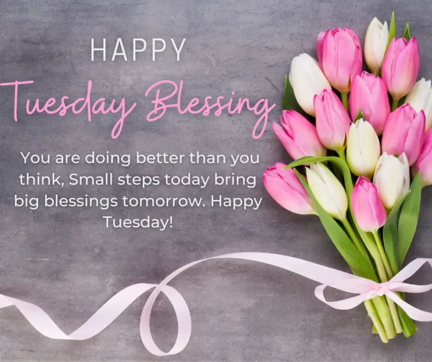 Tuesday blessings quote about progress and faith with a peaceful background