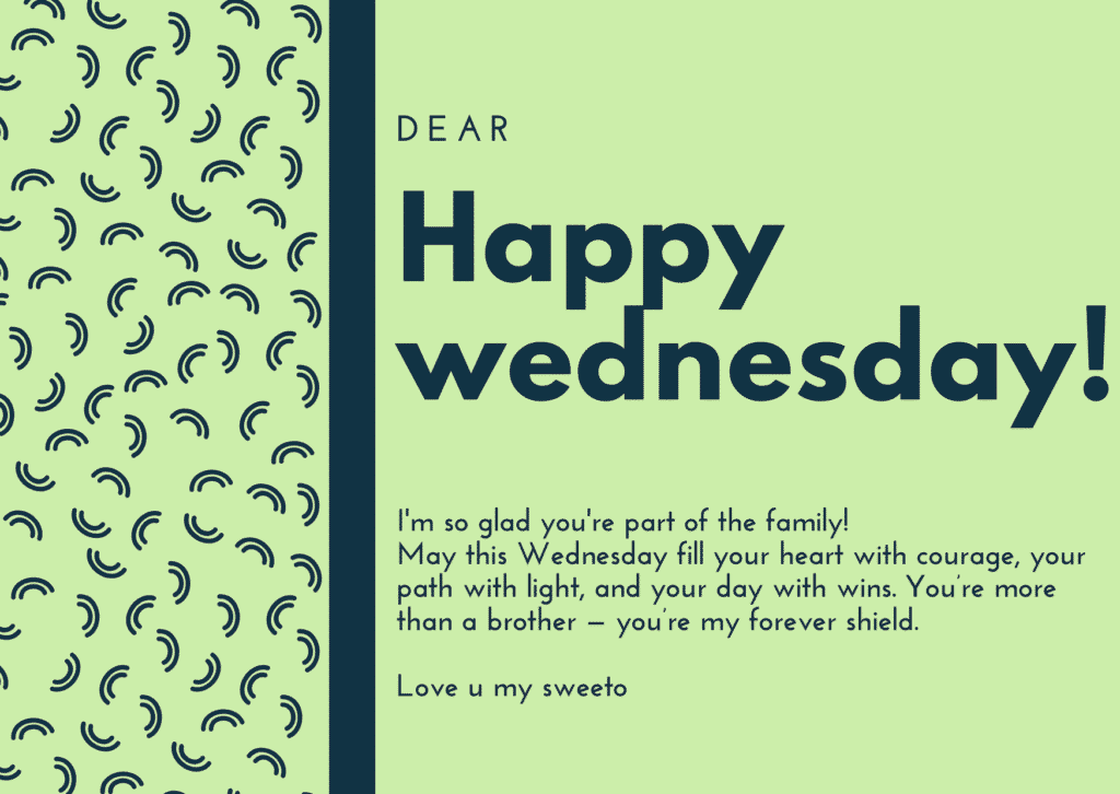 Wednesday motivation for brother”