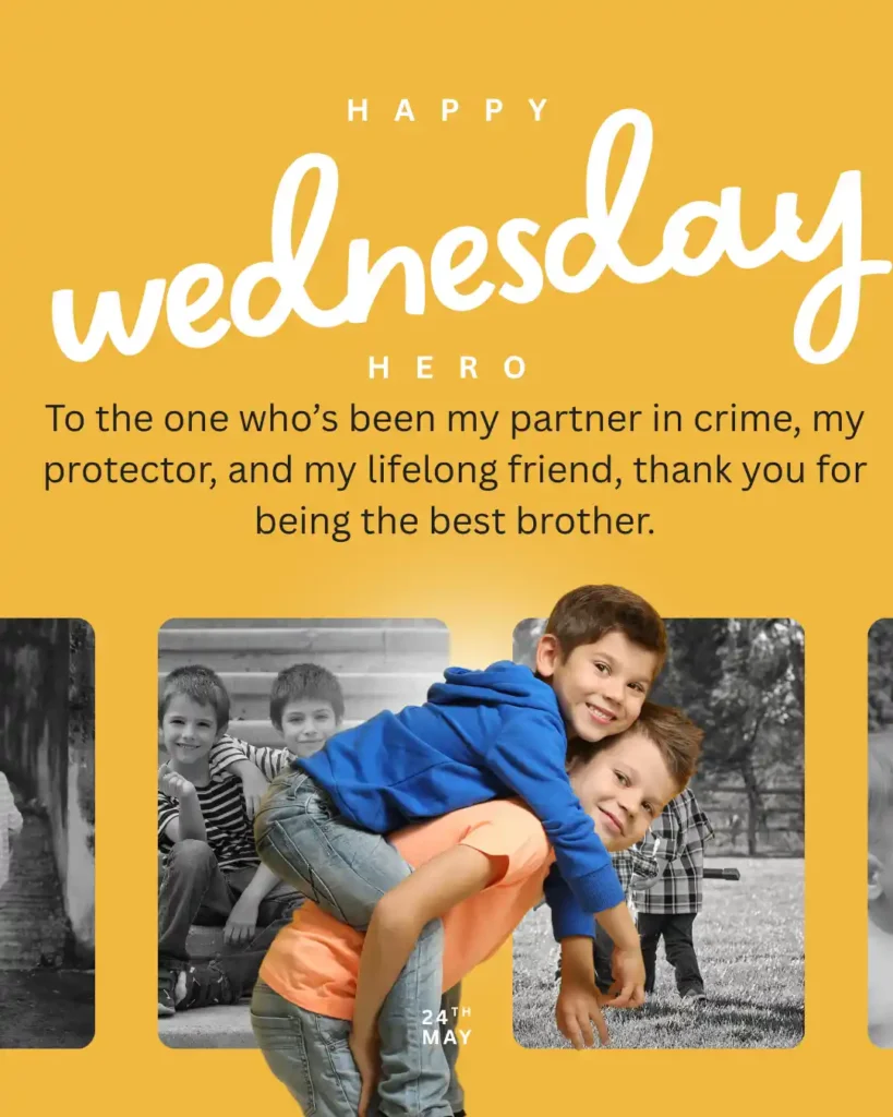 blessings to send my brother on Wednesday”